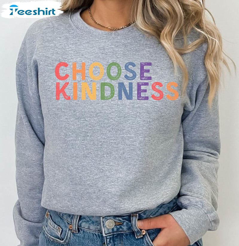 Choose Kindness Sweatshirt, Be Kind Unisex Hoodie Crewneck