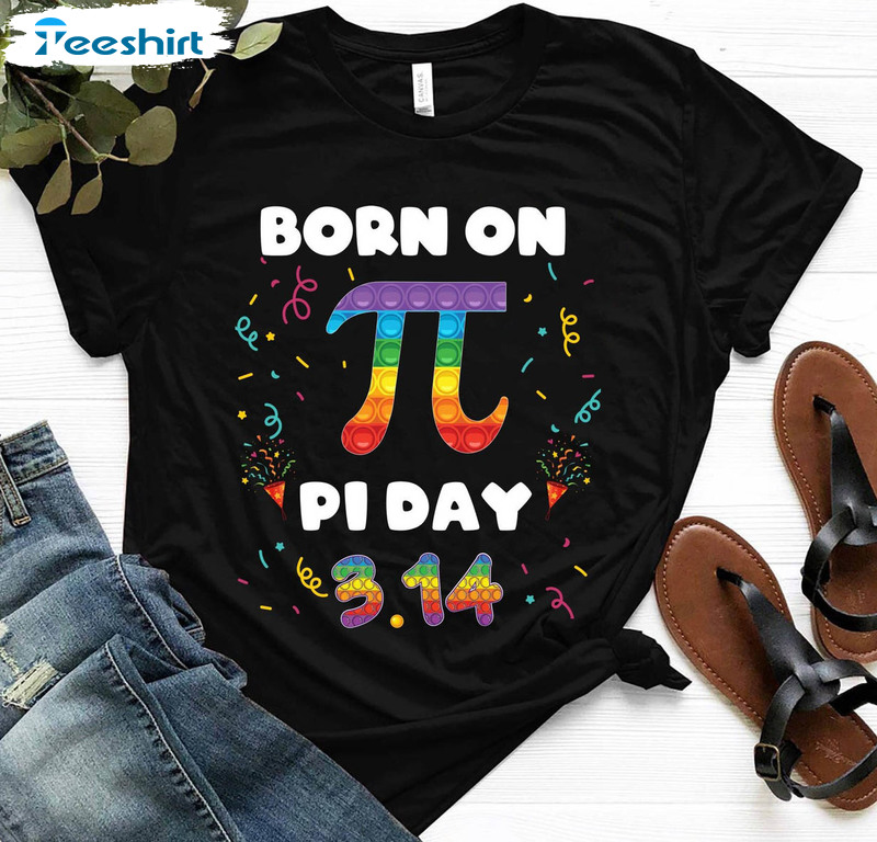 Born On Pi Day Colorful Shirt, Math Teachers Unisex Hoodie Tee Tops