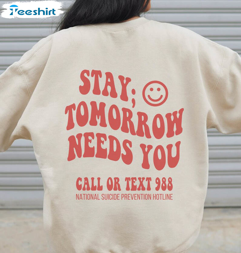 Mental Health Sweatshirt, Stay Tomorrow Need You 988 Tee Tops Short Sleeve