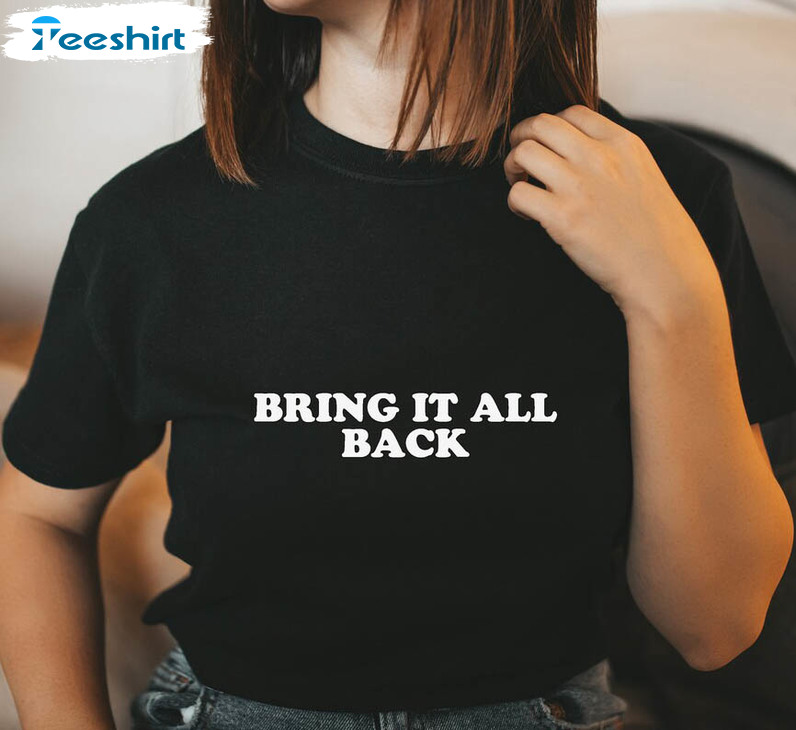 Bring It All Back Shirt, Slogan Black White Grey Concert Tee Tops Long Sleeve