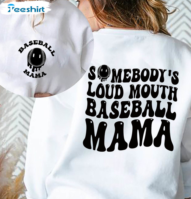 Somebody Loud Mouth Baseball Mama Sweatshirt , Vintage Long Sleeve Sweater