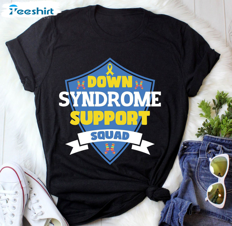 Down Syndrome Support Squad Shirt, Trendy Down Syndrome Day 2023 Hoodie Short Sleeve