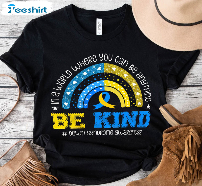 Be Kind World Down Syndrome Shirt, Blue And Yellow Rainbow Trisomy 21 Unisex T-shirt Long Sleeve