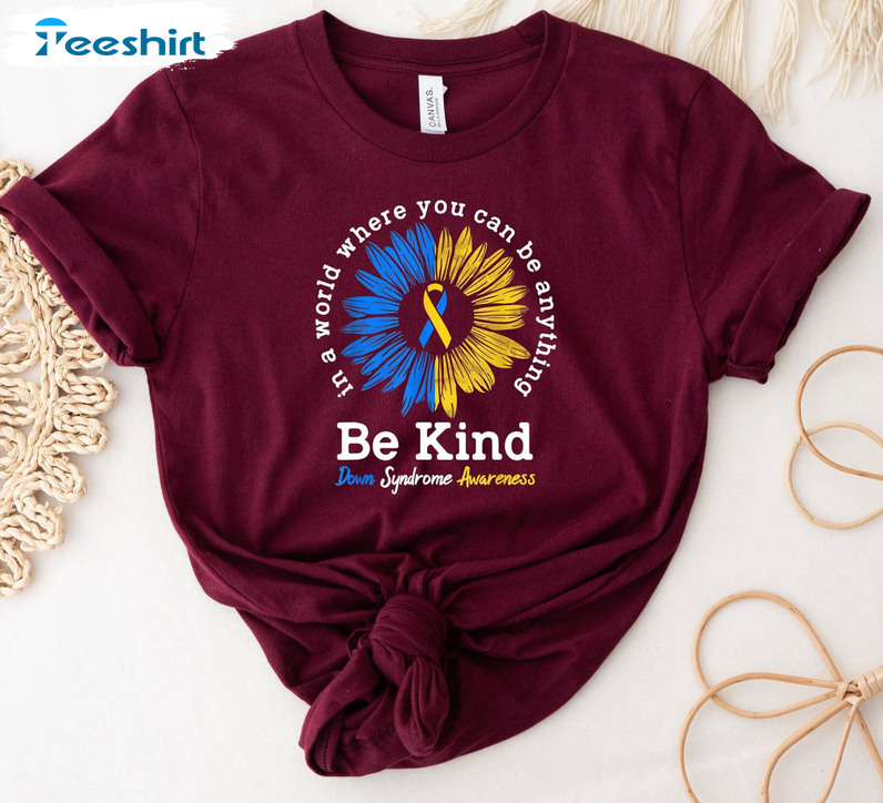 N A World Where You Can Be Anything Be Kind Down Syndrome Awareness Shirt, Vintage Long Sleeve T-shirt