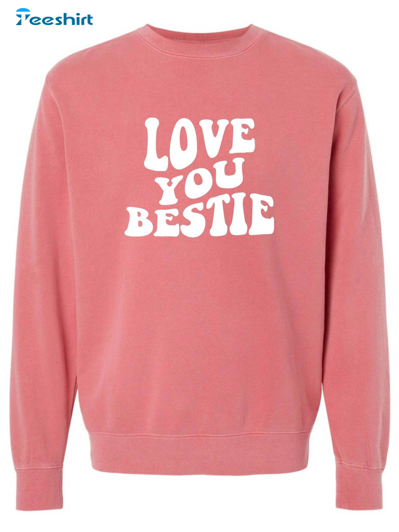 Love You Bestie Vintage Sweatshirt, Unisex T-shirt