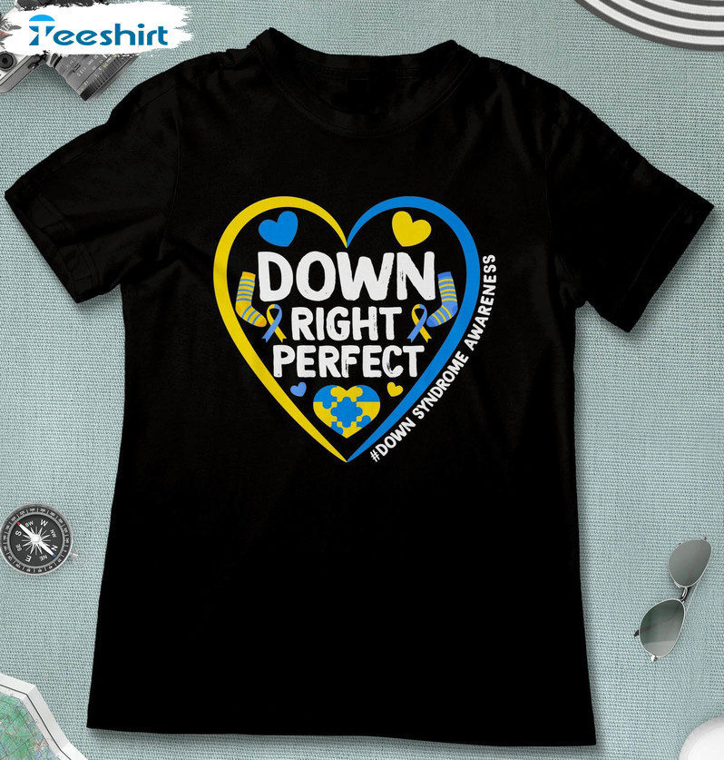 Down Right Perfect Trendy Shirt, Down Syndrome Awareness Unisex Hoodie Crewneck