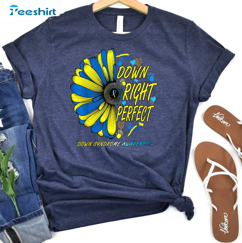 Down Right Perfect Shirt , Trisomy 21 Long Sleeve Unisex Hoodie