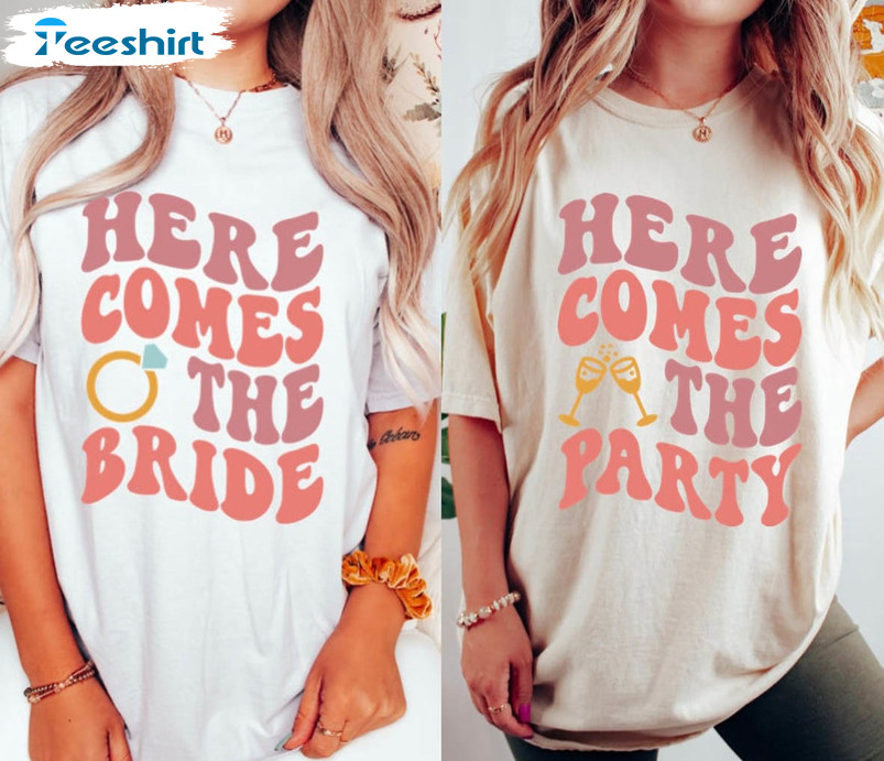 Bachelorette Party Shirt , Here Comes The Party Tee Tops Short Sleeve