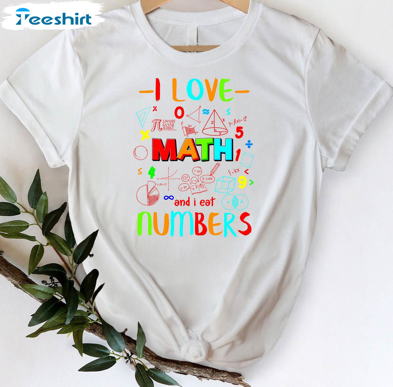 I Love Math And I Eat Numbers Funny Shirt, Pi Day Pi Symbol Unisex T-shirt Unisex Hoodie