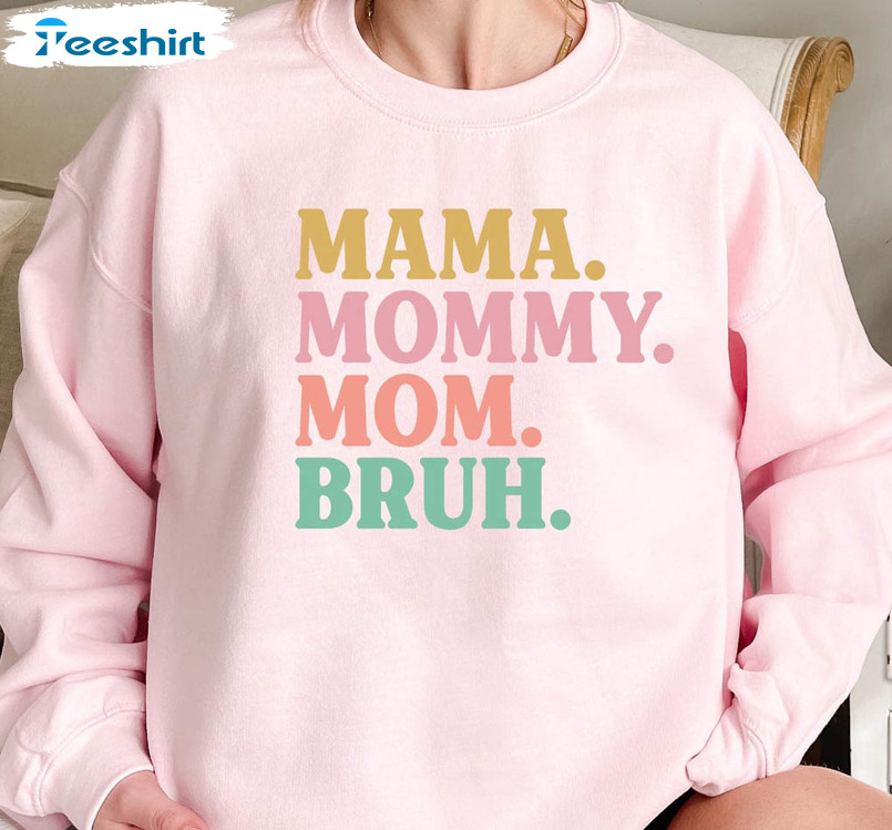 Mama Mommy Mom Bruh Trendy Sweatshirt, Vintage Mama Unisex Hoodie Short Sleeve