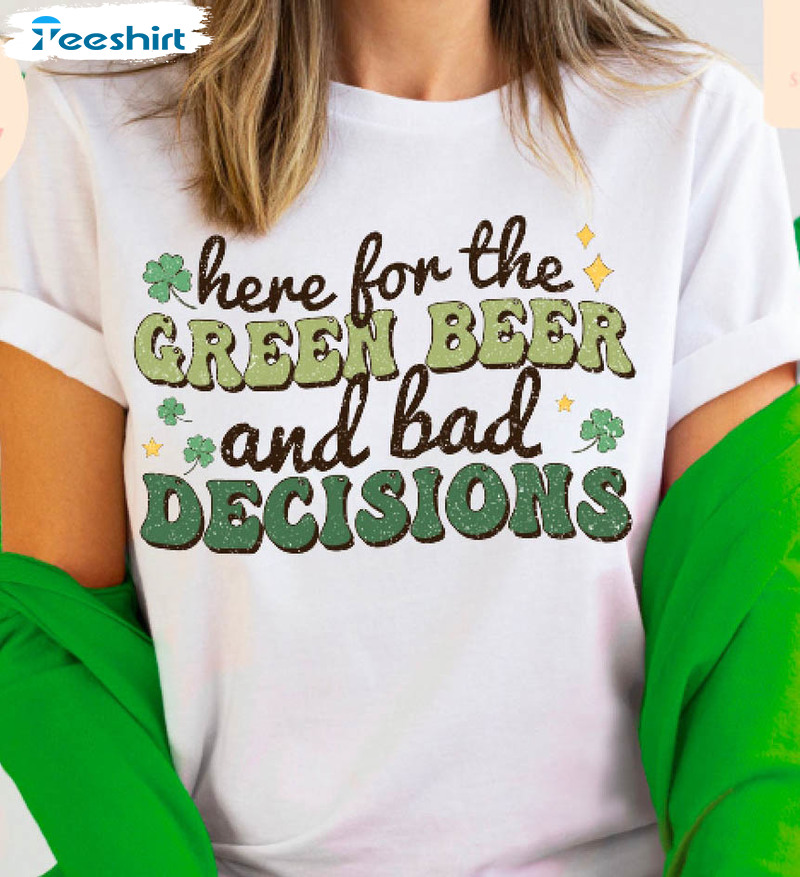 Here For The Green Beer St Patricks Day Shirt, Irish Day Crewneck Unisex T-shirt