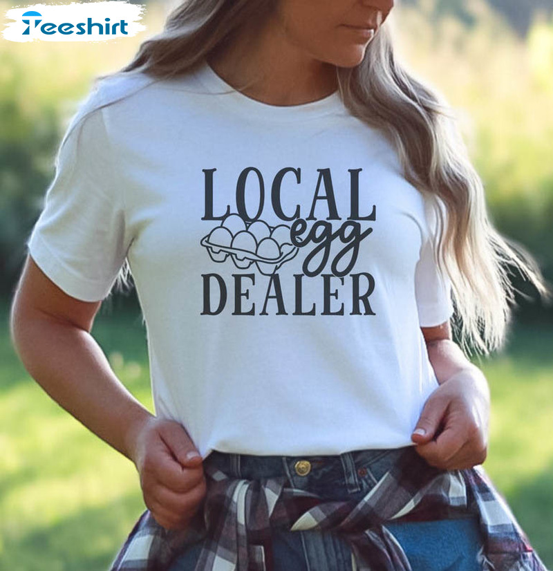 Local Egg Dealer Funny Shirt, Truck Cute Unisex Hoodie Long Sleeve