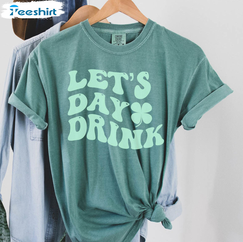 Vintage Let's Day Drink Shirt, Irish Day Unisex T-shirt Crewneck