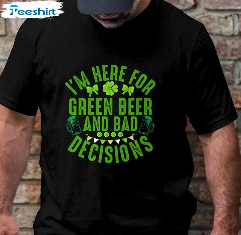 I'm Here For Green Beer Trendy Shirt, Lucky Irish Unisex T-shirt Short Sleeve