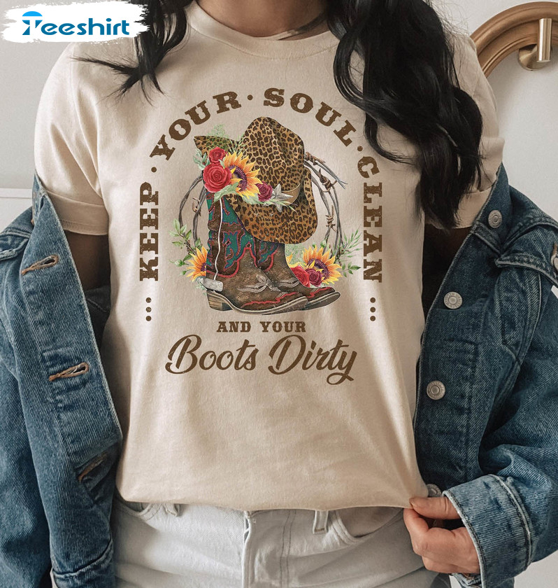 Keep Your Soul Clean And Boots Dirty Funny Shirt, Country Western Leopard Unisex Hoodie Short Sleeve