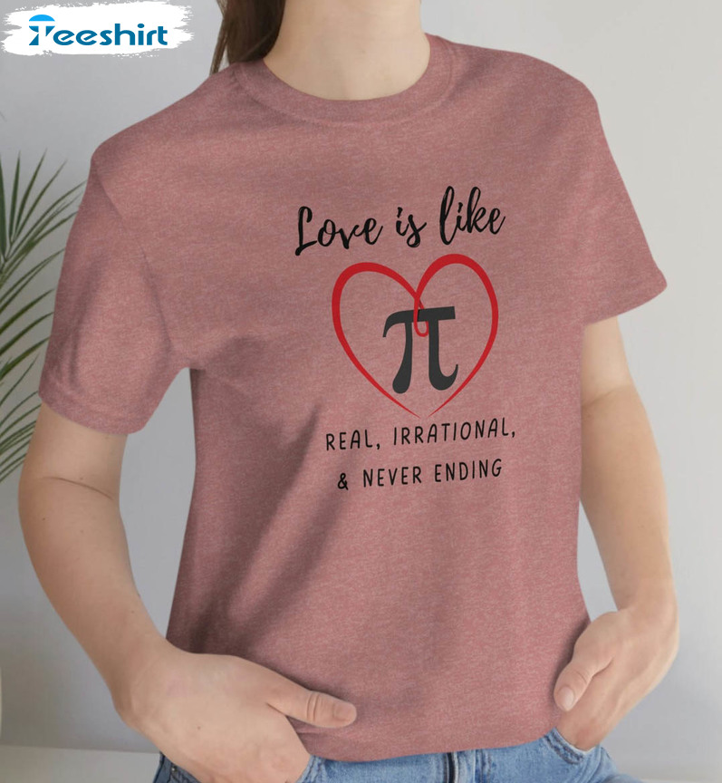 Love Is Like Pi Real Irrational And Never Ending Vintage Shirt, Pi Day Unisex T-shirt Long Sleeve