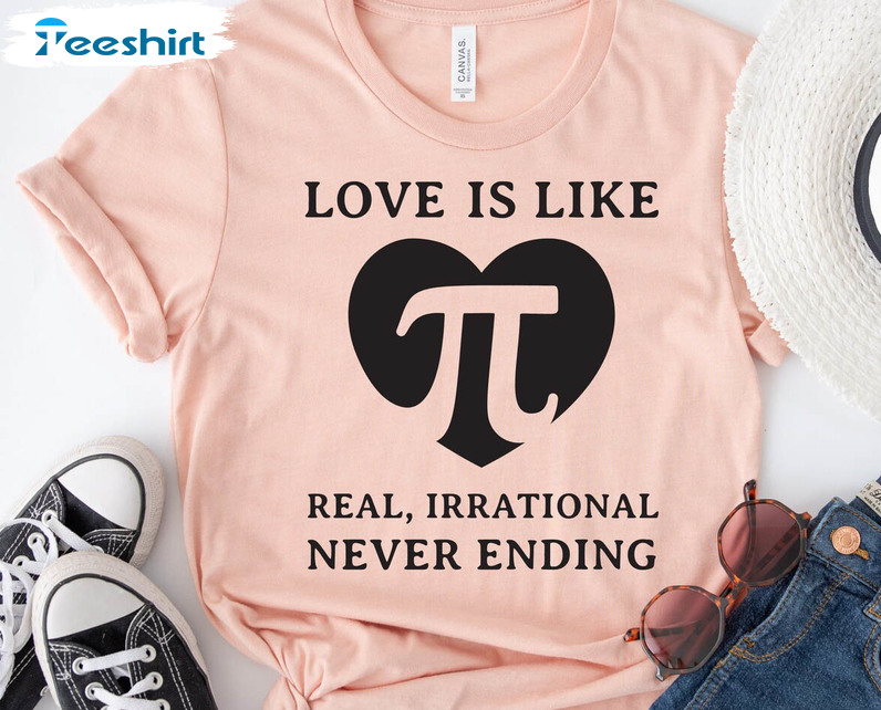 Love Is Like Real Irrational Never Ending Pi Day Funny Shirt, Trendy Math Lover Long Sleeve Unisex Hoodie