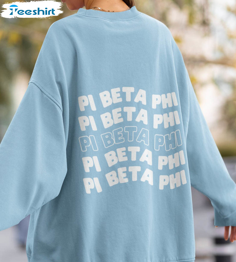 Pi Beta Phi Sweatshirt, Sorority Sister Long Sleeve Unisex T-shirt