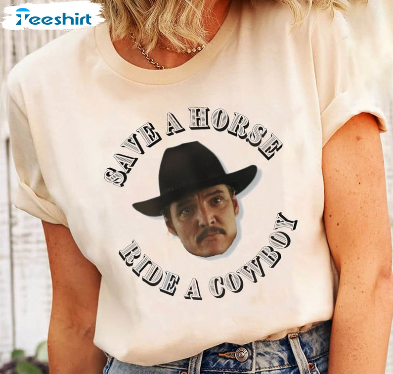 Pedro Pascal Trendy Shirt, Save A Horse Ride A Cowboy Short Sleeve Unisex Hoodie