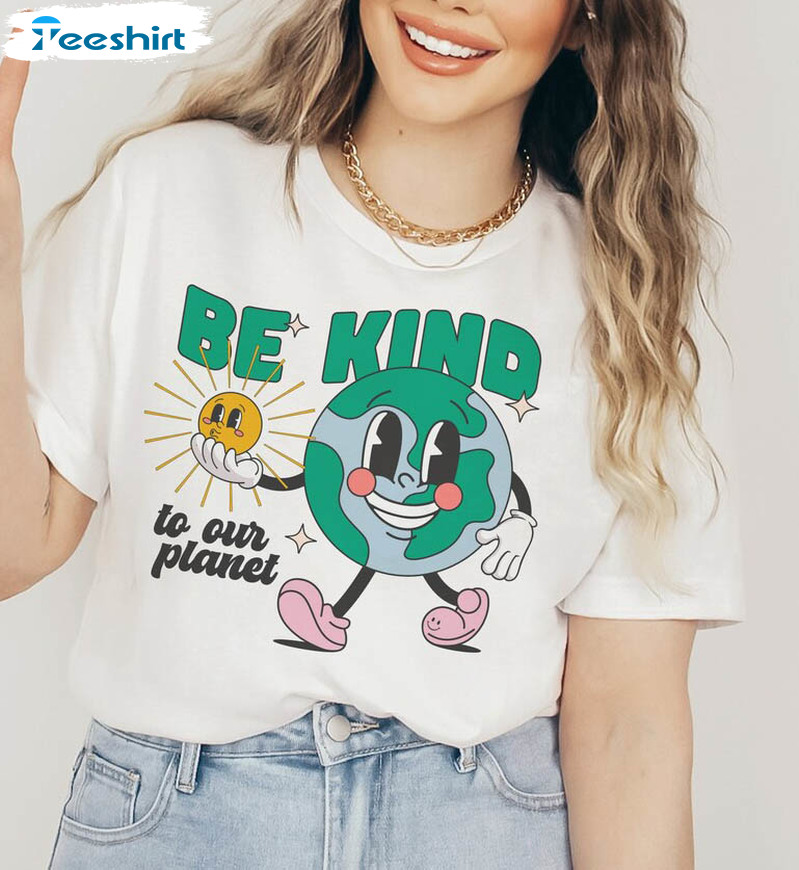 Retro Be Kind To Our Planet Shirt, Earth Day Short Sleeve Sweater