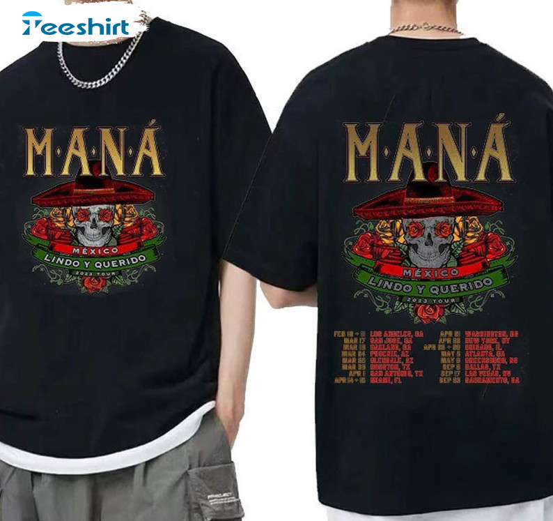 Mana Mexico Lindo Y Querido Tour Trending Sweatshirt, Unisex T-shirt