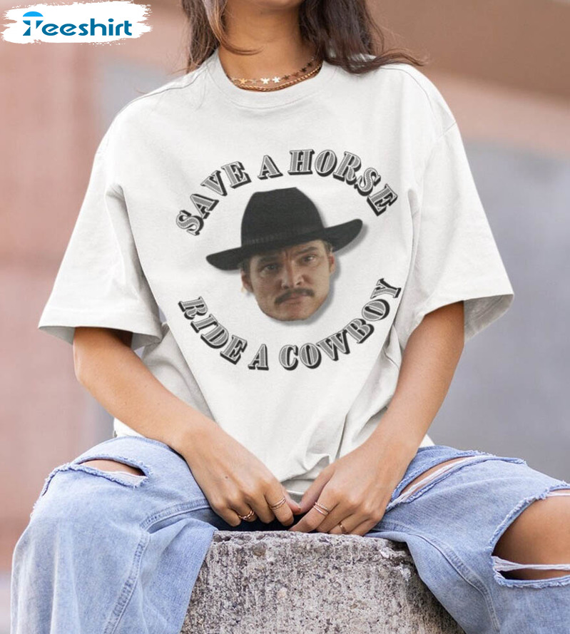 Pedro Pascal Tee Save A Horse Ride A Cowboy Trendy Sweatshirt, Unisex Hoodie