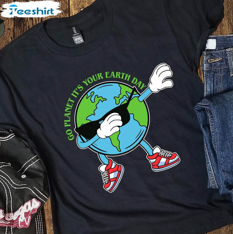 Go Planet It's Your Earth Day Shirt, Vintage Funny Earth Day Long Sleeve Hoodie