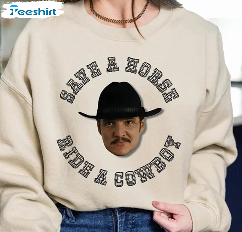 L Save A Horse Ride A Cowboy Trendy Shirt, Pedro Pascal Crewneck Unisex Hoodie