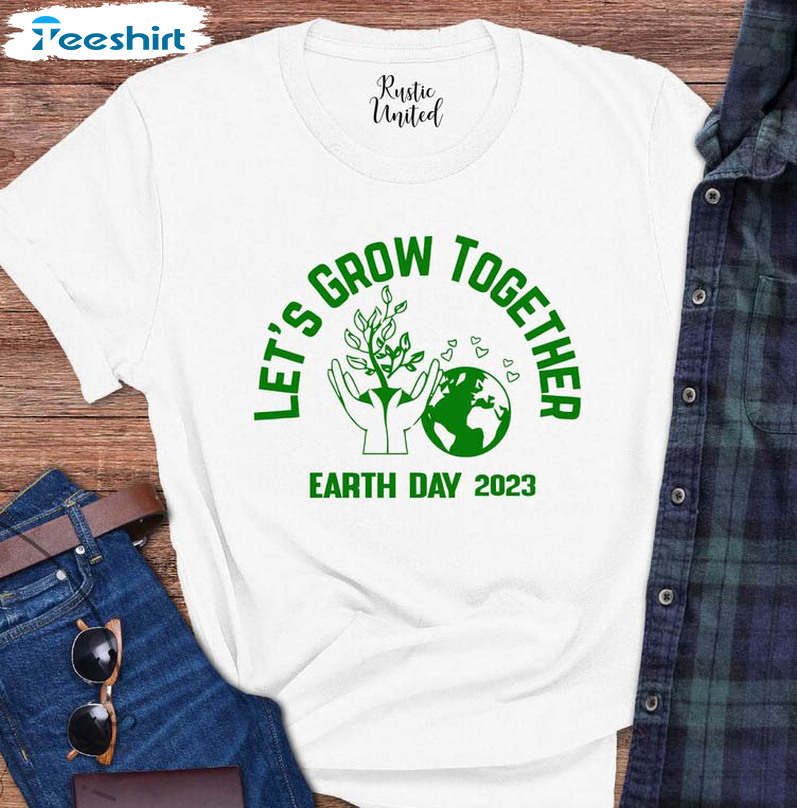 Earth Lover Shirt, Let's Grow Together Earth Day Sweatshirt Unisex Hoodie