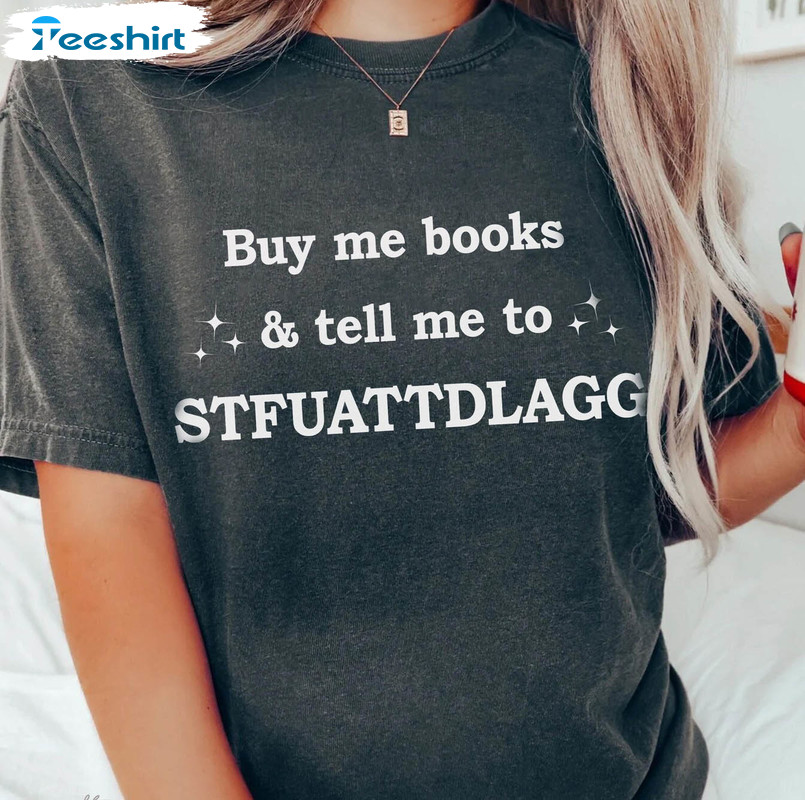 Vintage Buy Me Books And Tell Me To STFUATTDLAGG Shirt, Smuttrovert Short Sleeve Crewneck