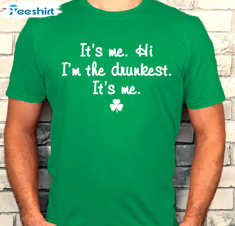 Vintage It's Me Hi I'm The Drunkest Shirt, St Patricks Day Unisex Hoodie Crewneck