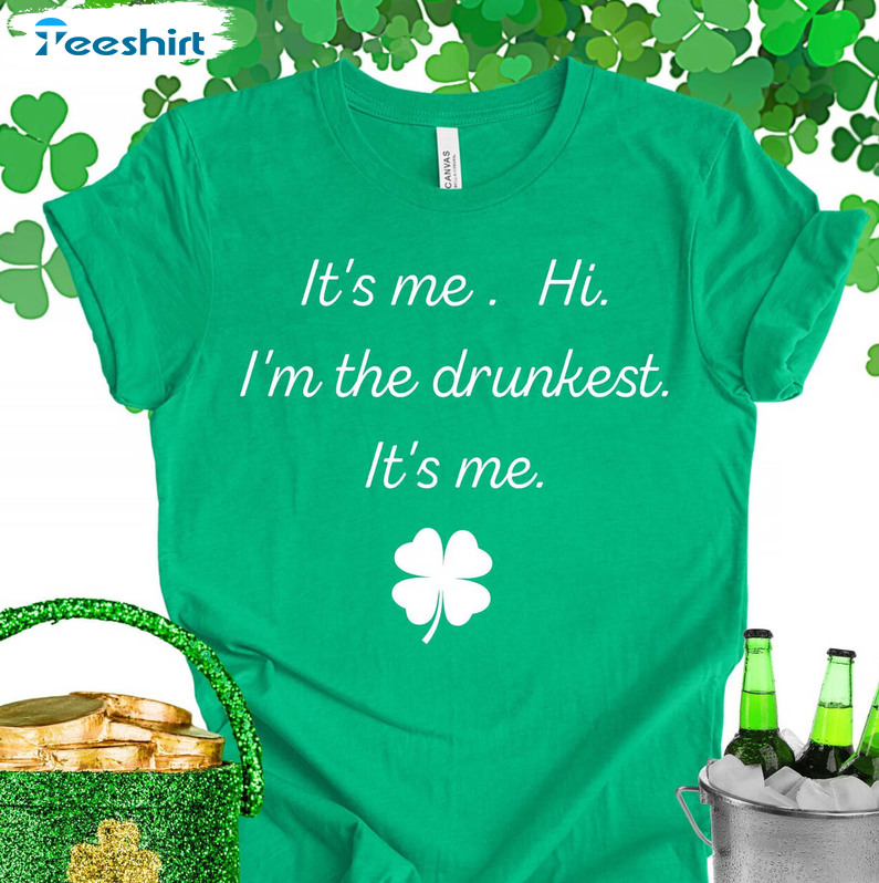 It's Me Hi I'm The Drunkest Vintage Shirt, Saint Patricks Day Crewneck Unisex Hoodie