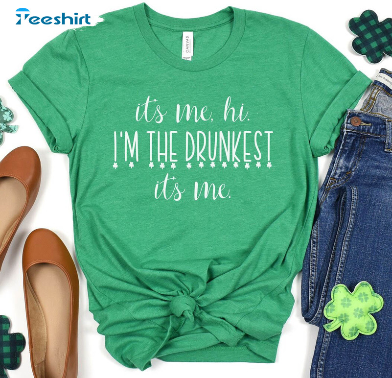 It's Me Hi I'm The Drunkest Shirt, St Patricks Day Irish Tee Tops Long Sleeve