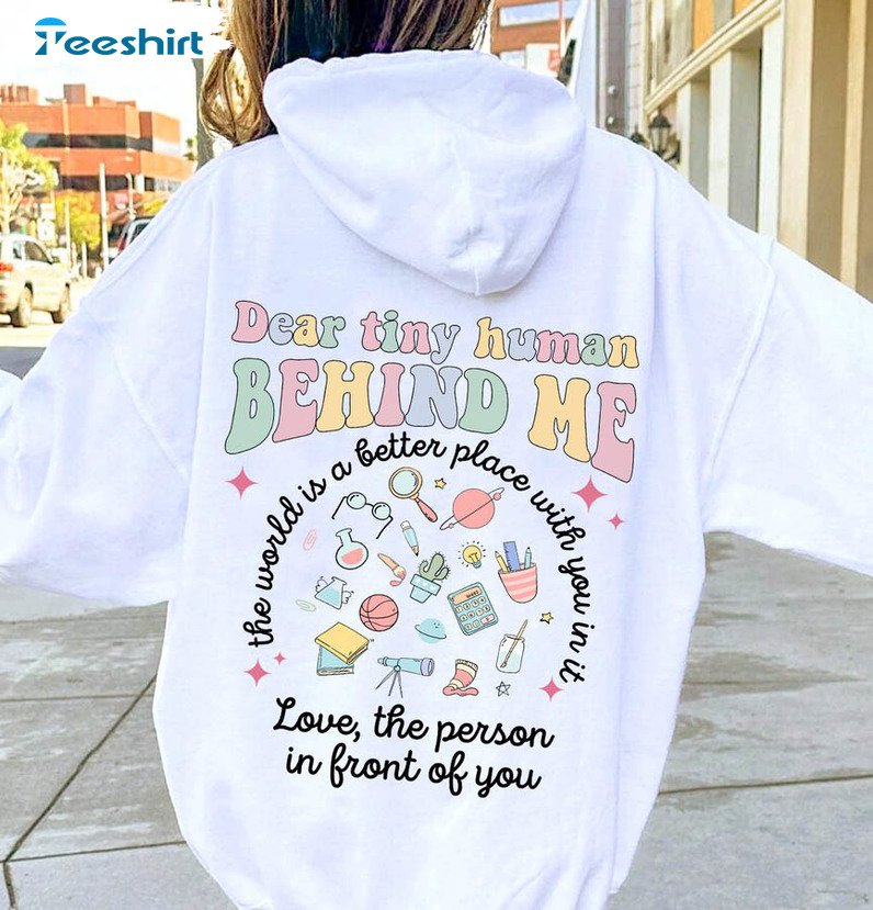 Dear Tiny Humans Behind Me Shirt, Funny Long Sleeve Crewneck