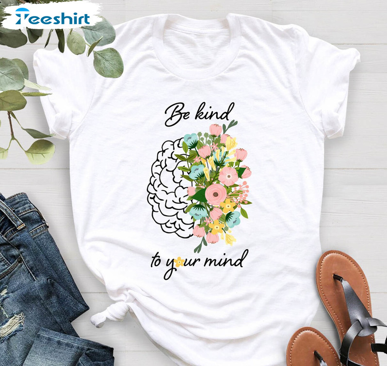 Be Kind To Your Mind Mental Health Shirt, Health Matters Crewneck Unisex Hoodie