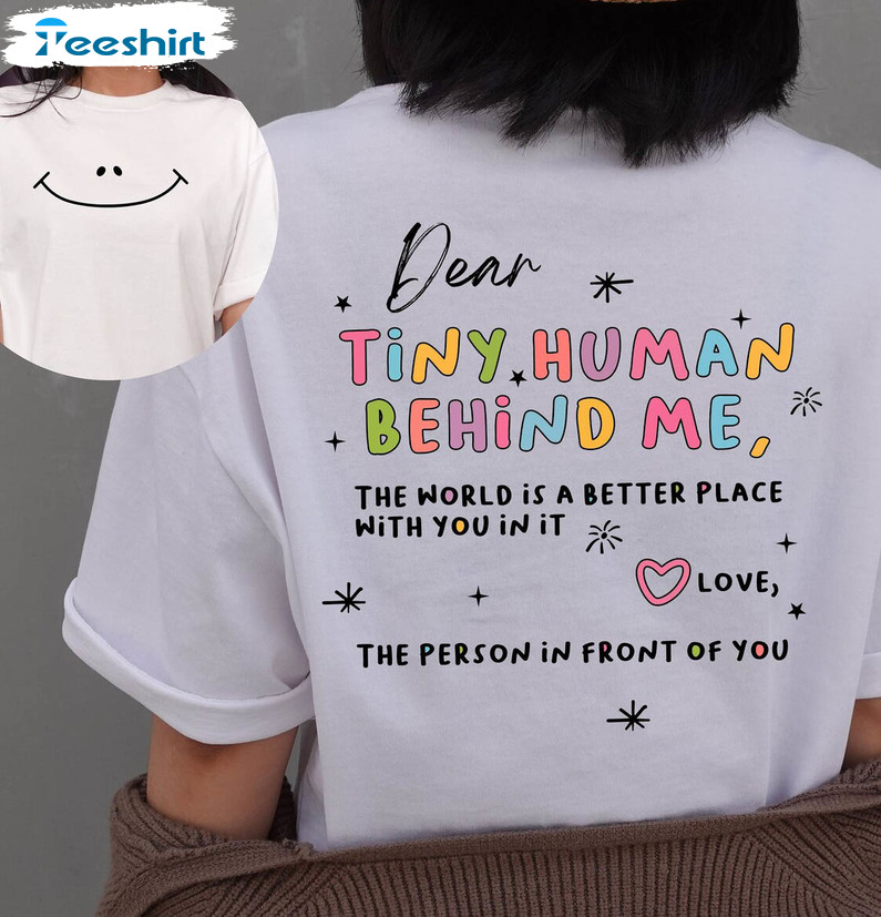 Dear Tiny Humans Behind Me Cute Shirt, Teacher Life Short Sleeve Long Sleeve