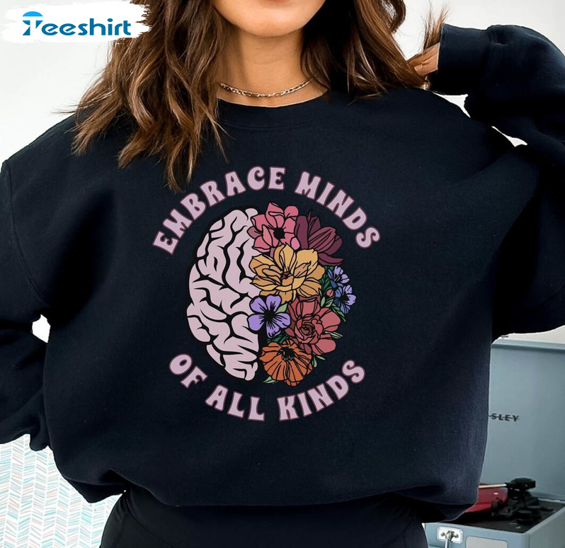 Embrace Minds Of All Kinds Sweatshirt, Neurodiversity Unisex Hoodie Crewneck