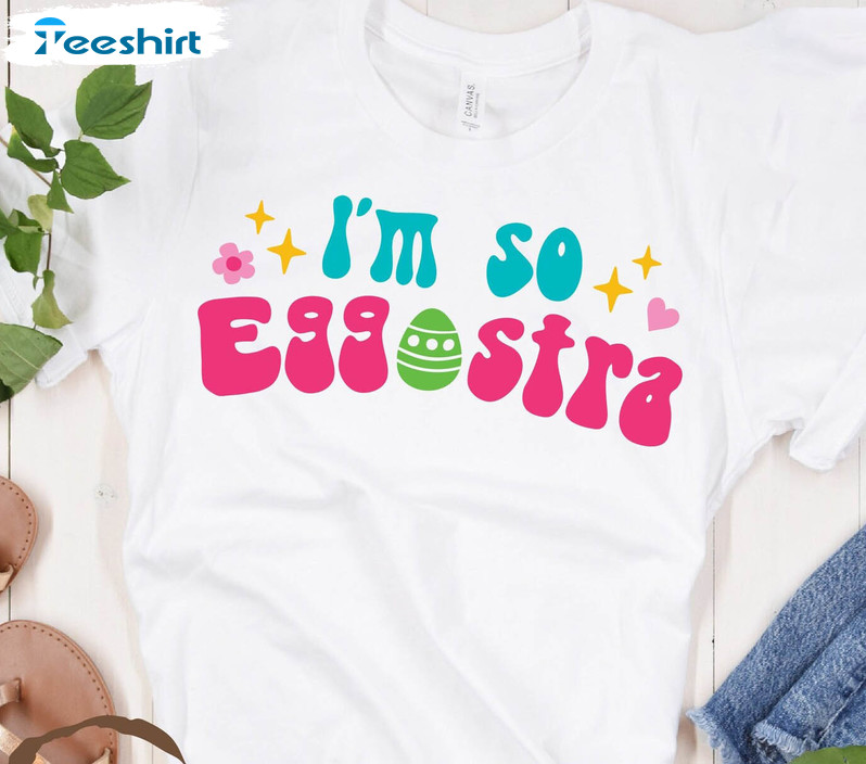 I'm So Eggstra Funny Shirt, Egg Hunt Short Sleeve Unisex T-shirt