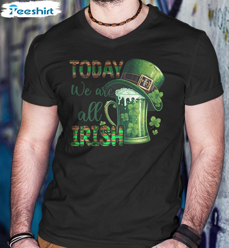 Today We Are All Irish Trendy Shirt, Vintage Patricks Day Crewneck Unisex Hoodie