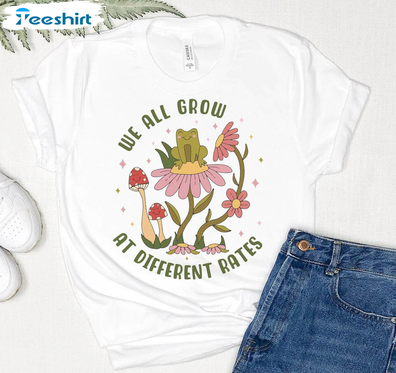 We All Grow At Different Rates Funny Shirt, Teacher Kindergarten Unisex T-shirt Long Sleeve