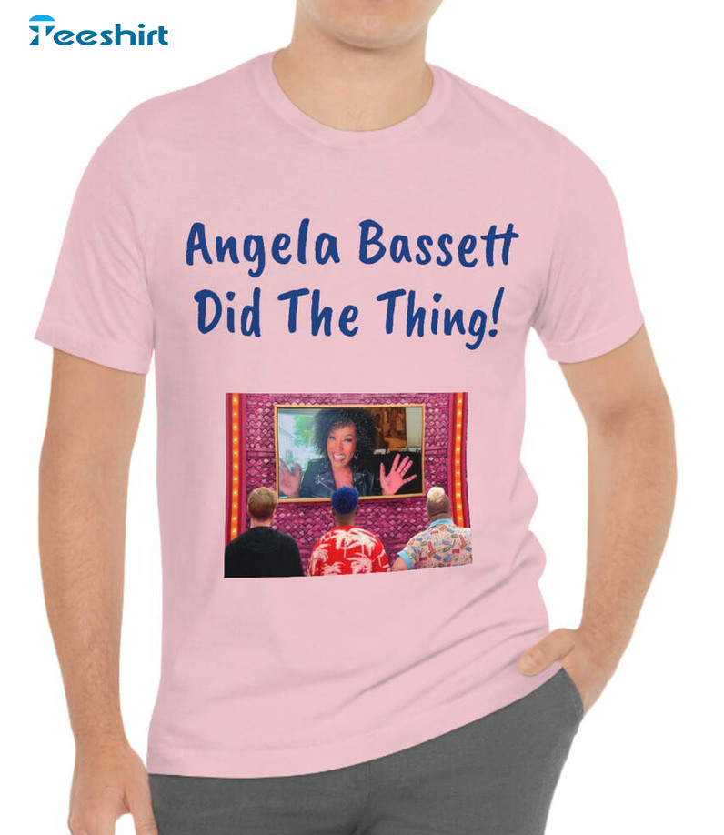 Angela Bassett Did The Thing Shirt, Funny Unisex T-shirt Short Sleeve