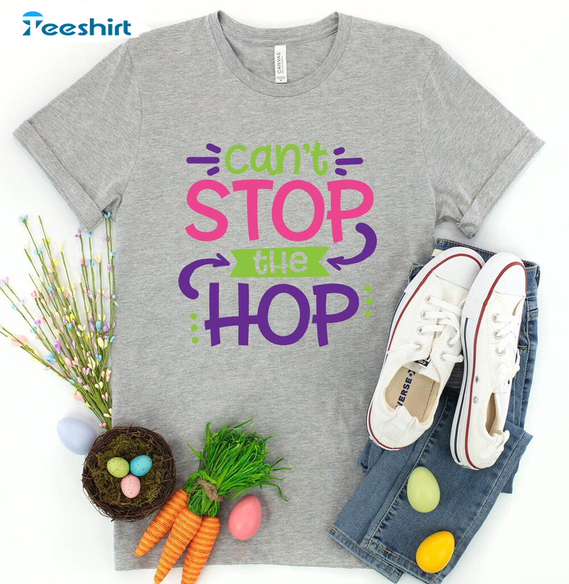 Can't Stop The Hop Easter Shirt, Cute Easter Unisex T-shirt Long Sleeve