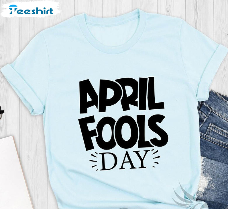 April Fool's Day Shirt, Trendy April 1st Unisex Hoodie Short Sleeve