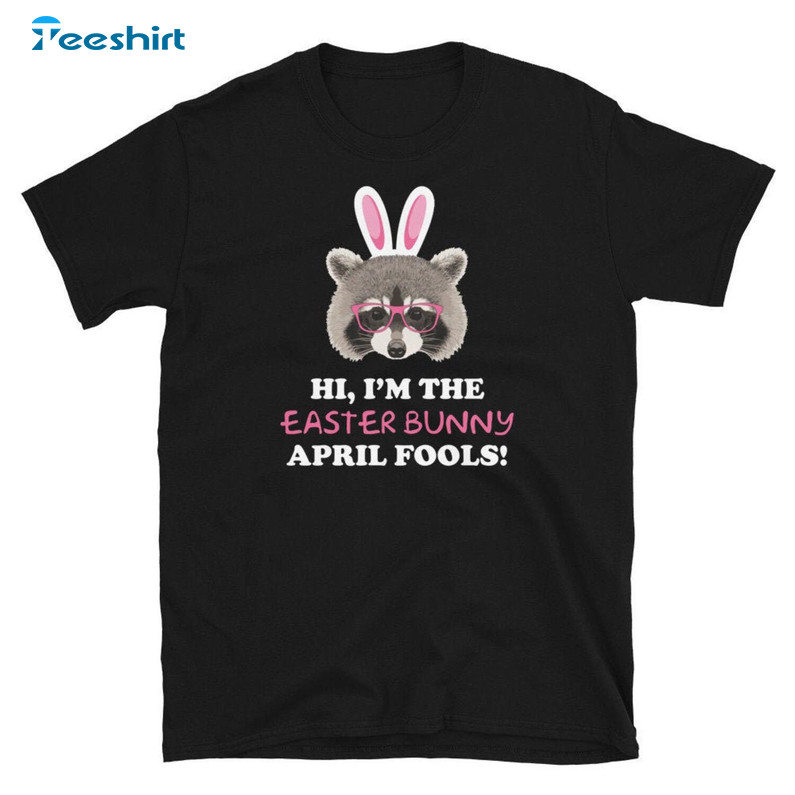 Raccoon Funny Shirt, I'm The Easter Bunny April Fools Unisex T-shirt Long Sleeve