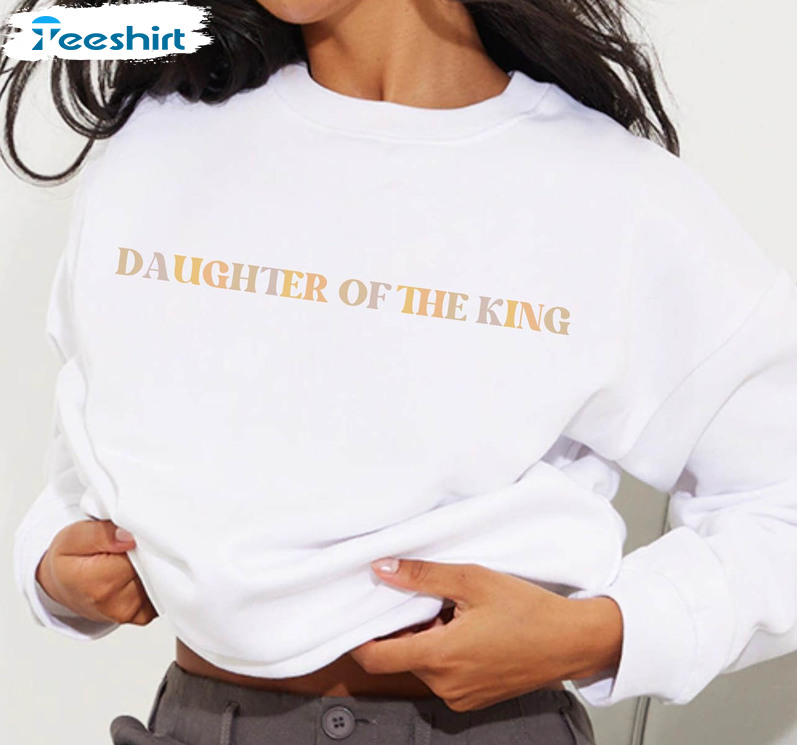 Daughter Of The King Sweatshirt, Christian Attire For Women Crewneck Unisex Hoodie