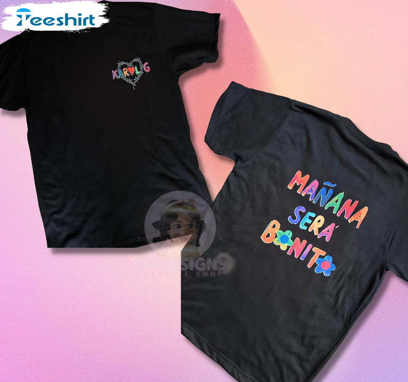 Manana Sera Bonito Trendy Shirt, Karol G Sweatshirt Unisex T-shirt