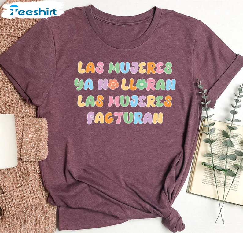 Las Mujeres Ya No Lloran Las Mujeres Facturan Vintage Sweatshirt, Unisex Hoodie