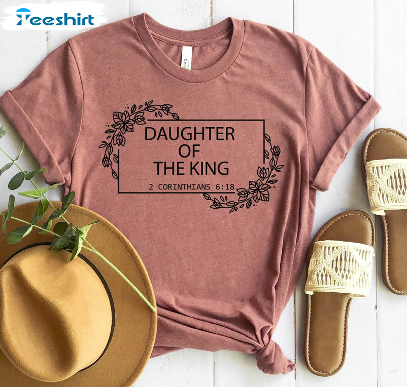 Daughter Of The King Shirt , Christian Unisex Hoodie Crewneck