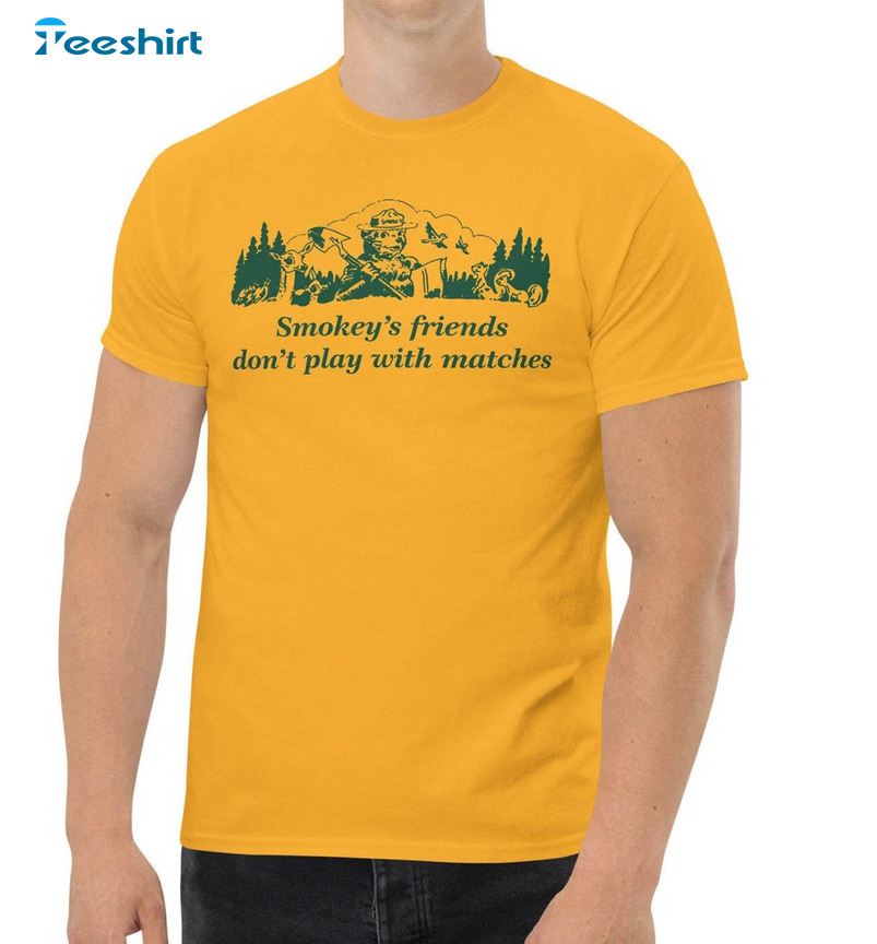 John B Smokey’s Friends Don’t Play With Matches Shirt, Trendy Unisex T-shirt Long Sleeve