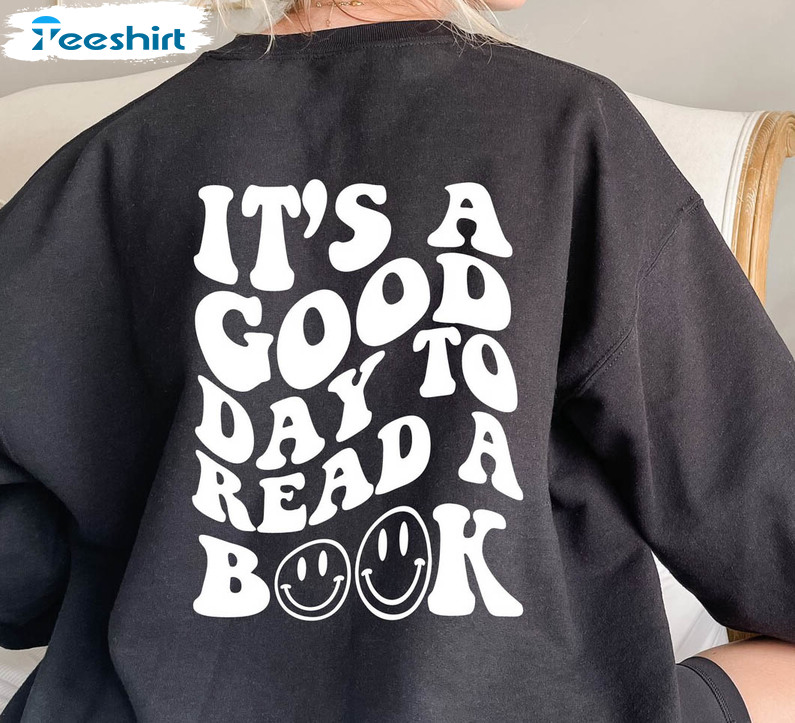 It's A Good Day To Read A Book Vintage Shirt, Reading Books Unisex Hoodie Long Sleeve